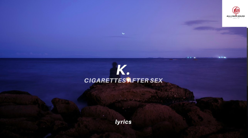 Cigarettes After Sex k Song lyrics -Dream pop,Kristen, come right back