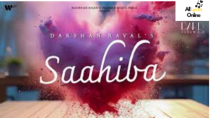 Saahiba Song  Lyrics – Darshan Raval