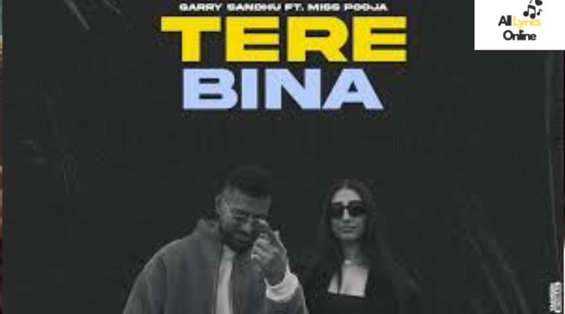 Tere Bina Music  Lyrics – Garry Sandhu