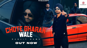 Chote Gharan Wale Lyrics – Ranjit Bawa,Babbu,God’s Land