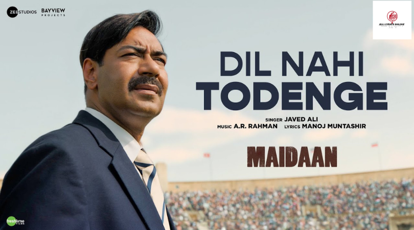 Dil Nahi Todenge Song  Lyrics – Maidaan | Javed Ali,Ajay Devgan, Priyamani