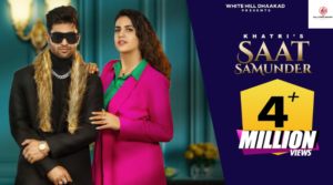 Saat Samundar Song Lyrics – Khatri | Pranjal Dahiya,Pranjal Dahiya