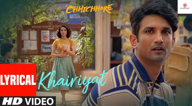 Khairiyat Song Lyrics – Chhichhore | Arijit Singh