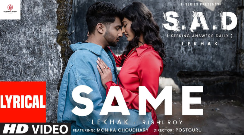 Same Song Lyrics -Lekhak, Monika Choudhary | Rishi | From the EP S.A.D