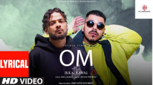 Om Song lyrics - Ikka, Rawal | Sez on The Beat | Only Love Gets Reply