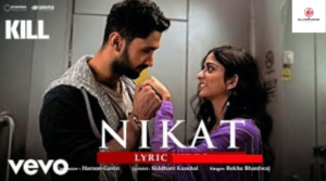 Nikat Song Lyrics - Rekha Bhardwaj | Kill | Lakshya 