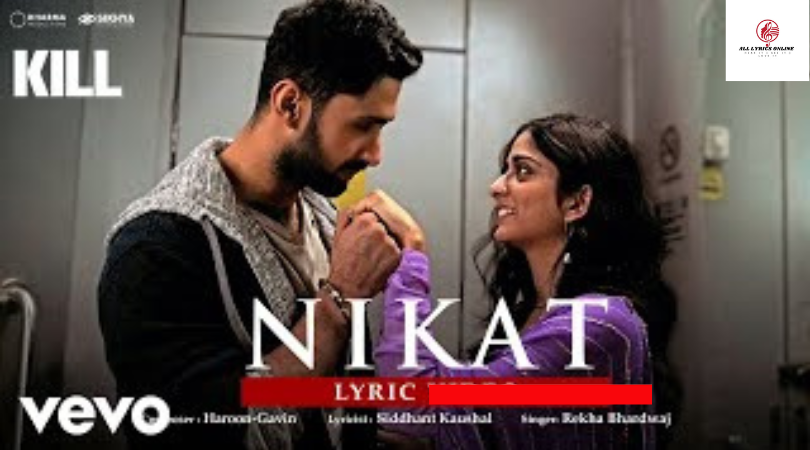 Nikat Song Lyrics - Rekha Bhardwaj | Kill | Lakshya