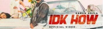 Idk How Song Lyrics – Karan Aujla | Ikky Singh and Kenny Beats