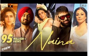 Naina (From Crew) Song Lyrics - Diljit Dosanjh | Ft. Badshah