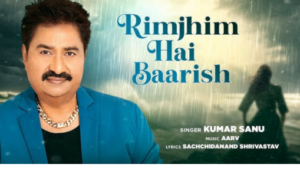 Rimjhim Hai Baarish Song Lyrics – Kumar Sanu | New Hindi Song