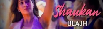 Shaukan Song Lyrics – Neha Kakkar & Jubin Nautiyal Song Lyrics